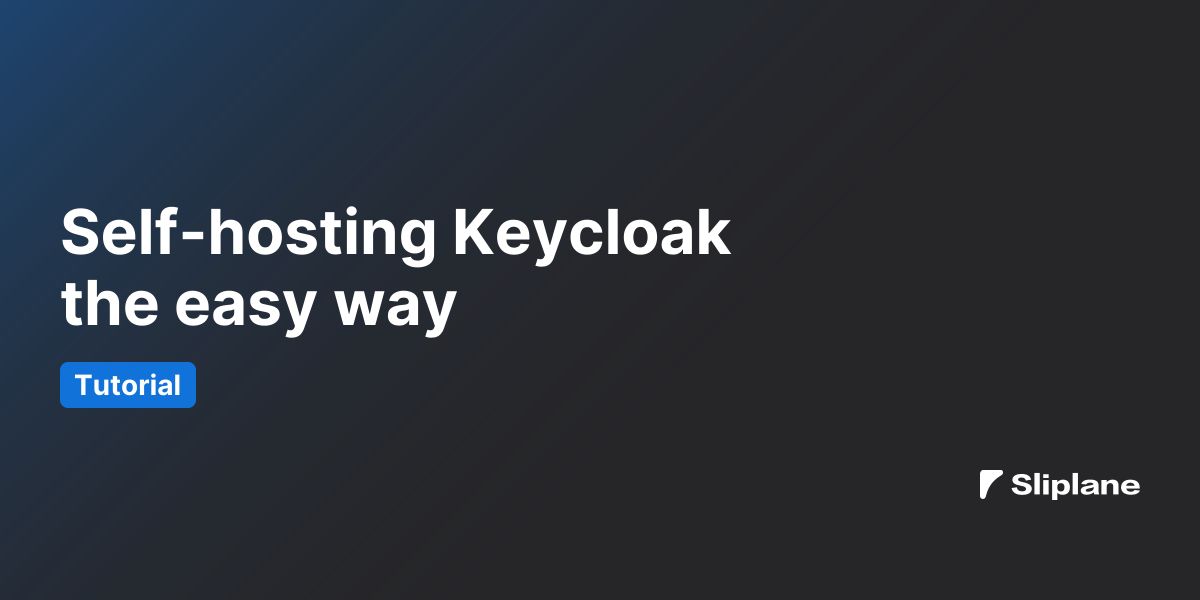 Self-hosting Keycloak the easy way